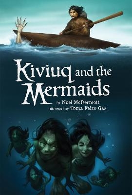 Kiviuq and the Mermaids - Noel McDermott