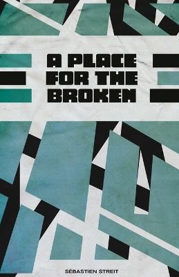 A Place for the Broken - Sebastien Streit