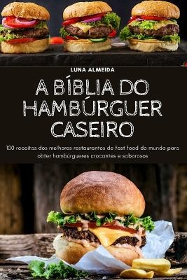 A Bíblia Do Hambúrguer Caseiro
