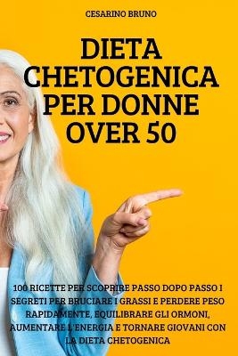 Dieta Chetogenica Per Donne Over 50 -  Cesarino Bruno