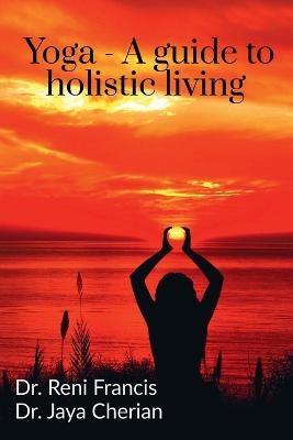 Yoga - A guide to holistic living