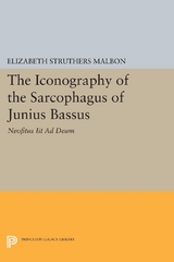 The Iconography of the Sarcophagus of Junius Bassus - Elizabeth Struthers Malbon