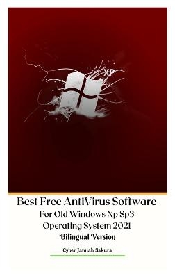 Best Free AntiVirus Software For Old Windows Xp Sp3 Operating System 2021 Bilingual Version Hardcover Edition - Cyber Jannah Sakura