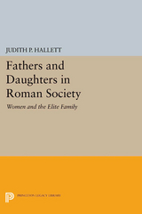 Fathers and Daughters in Roman Society -  Judith P. Hallett
