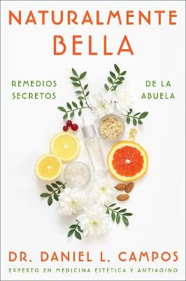 Naturally Beautiful / Naturalmente Bella - Dr Daniel L Campos