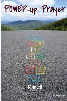 Power Up Prayer Manual - C L Mareydt