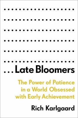 Late Bloomers - Rich Karlgaard
