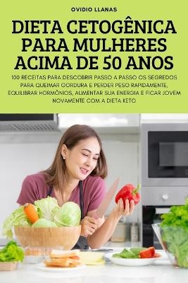 Dieta Cetog&ecirc;nica Para Mulheres Acima de 50 Anos -  Ovidio Llanas