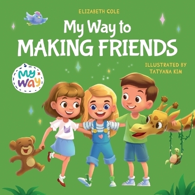 My Way to Making Friends - Elizabeth Cole