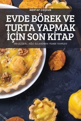 Evde Börek Ve Turta Yapmak İçİn Son Kİtap