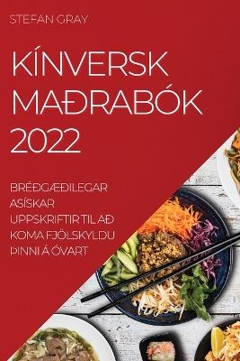 K&iacute;nversk Ma&eth;rab&oacute;k 2022 - Stefan Gray