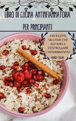 Libro Di Cucina Antinfiammatoria Per Principianti