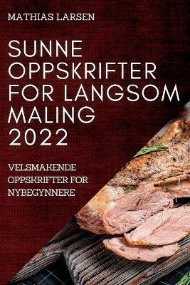 Sunne Oppskrifter for Langsom Maling 2022 - Mathias Larsen