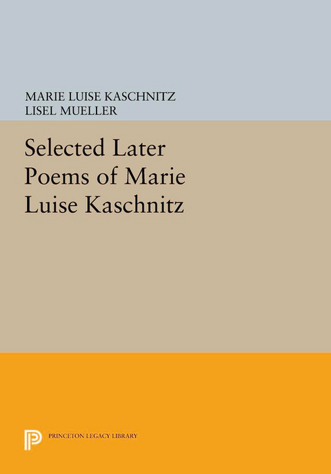 Selected Later Poems of Marie Luise Kaschnitz - Marie Luise Kaschnitz