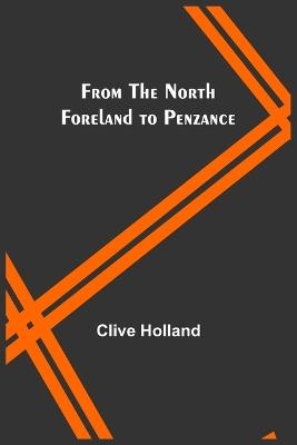 From the North Foreland to Penzance - Clive Holland