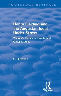 Routledge Revivals: Henry Fielding and the Augustan Ideal Under Stress (1972) - Claude Rawson