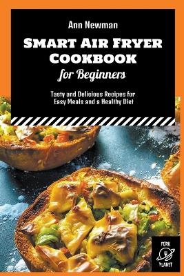 Smart Air Fryer Cookbook for Beginners
