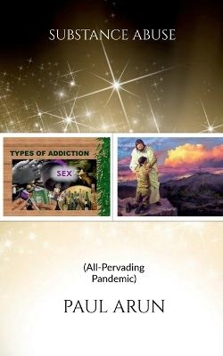 Substance Abuse - Paul Arun