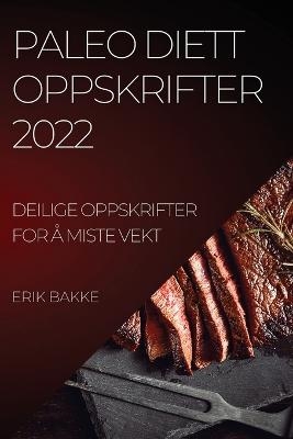 Paleo Diett Oppskrifter 2022 - Erik Bakke