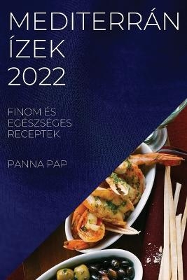 Mediterrán Ízek 2022