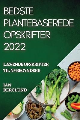 Bedste Plantebaserede Opskrifter 2022 - Jan Berglund