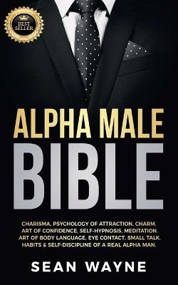 Alpha Male Bible - Sean Wayne