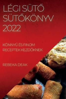 Légi SütŐ SütŐkönyv 2022