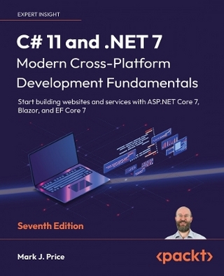 C# 11 and .NET 7 – Modern Cross-Platform Development Fundamentals