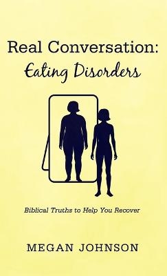 Real Conversation: Eating Disorders - Megan Johnson