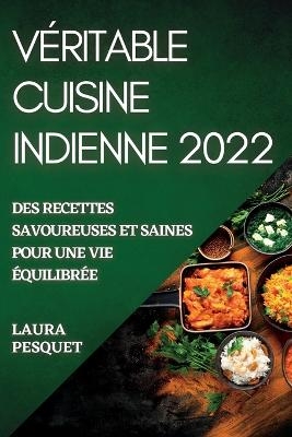 V&eacute;ritable Cuisine Indienne 2022 - Laura Pesquet