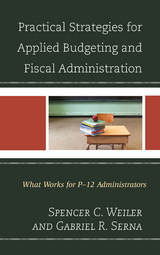 Practical Strategies for Applied Budgeting and Fiscal Administration -  Gabriel R. Serna,  Spencer C. Weiler