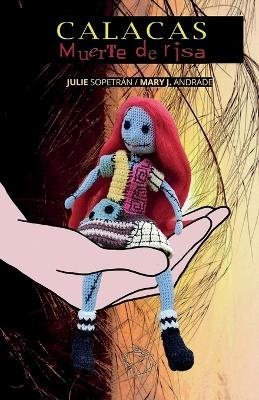 Calacas - Julie Sopetr&aacute;n, Mary J Andrade