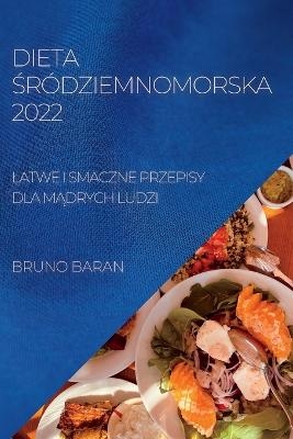Dieta Śródziemnomorska 2022 - Bruno Baran