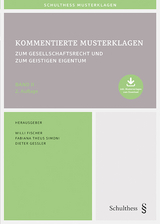 Kommentierte Musterklagen / Kommentierte Musterklagen zum Gesellschaftsrecht und zum Geistigen Eigentum - 