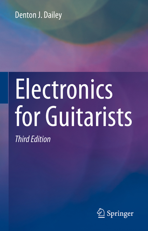 Electronics for Guitarists - Denton J. Dailey