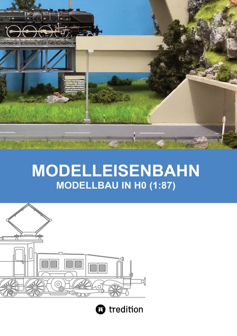 MODELLEISENBAHN - MODELLBAU IN HO (1:87) - Marc Senn
