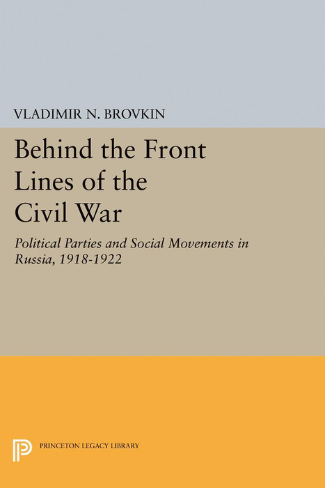 Behind the Front Lines of the Civil War -  Vladimir N. Brovkin