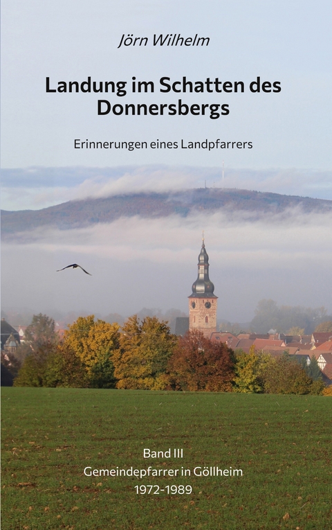 Landung im Schatten des Donnersbergs - J&ouml;rn Wilhelm