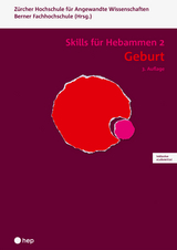 Geburt - Skills f&uuml;r Hebammen 2 (Print inkl. digitaler Ausgabe) -  Z&uuml;rcher Hochschule f&uuml;r Angewandte Wissenschaften,  Berner Fachhochschule