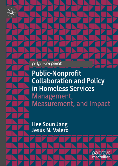 Public-Nonprofit Collaboration and Policy in Homeless Services - Hee Soun Jang, Jes&uacute;s N. Valero
