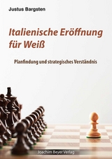 Italienische Er&ouml;ffnung f&uuml;r Wei&szlig; - Justus Bargsten