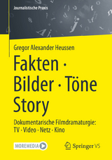 Fakten &middot; Bilder &middot; T&ouml;ne &middot; Story - Gregor Alexander Heussen