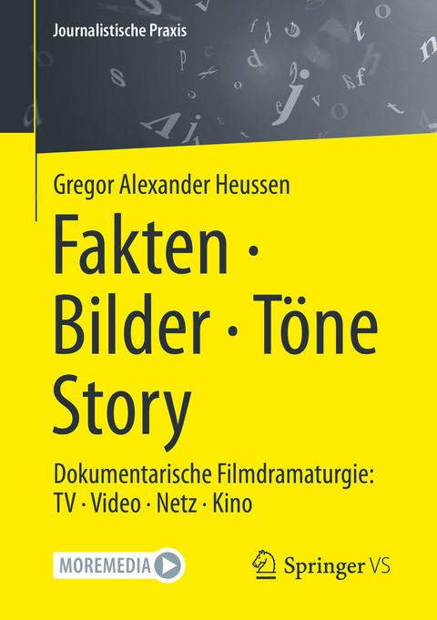 Fakten &middot; Bilder &middot; T&ouml;ne &middot; Story - Gregor Alexander Heussen
