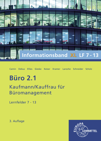 B&uuml;ro 2.1, Informationsband XL, Lernfelder 7 - 13 - Cordula Ellies, Martin Debus, Britta Camin, Holger Kramer, Annika Scholz, Anita Gieske, Alexander Schneider, Andreas Laroche