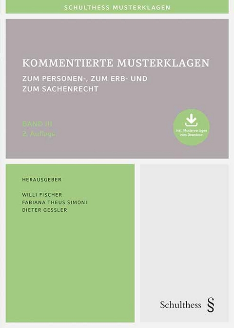 Kommentierte Musterklagen / Kommentierte Musterklagen zum Personen-, zum Erb- und zum Sachenrecht - 