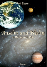 Anselm und Neslin in Raum und Zeit - Rolf Esser