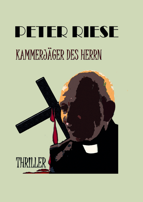 KAMMERJ&Auml;GER DES HERRN - Peter Riese
