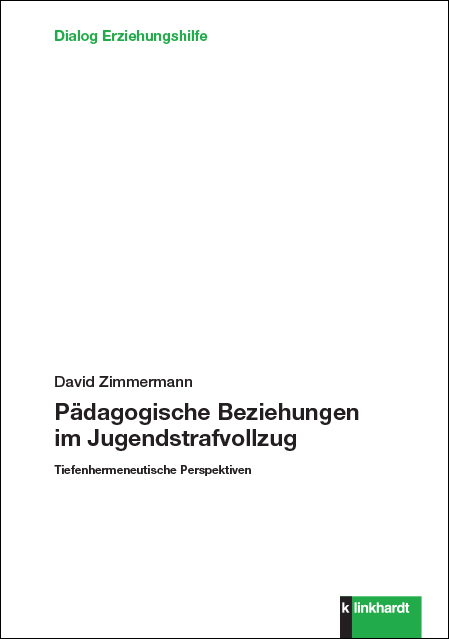 P&auml;dagogische Beziehungen im Jugendstrafvollzug - David Zimmermann