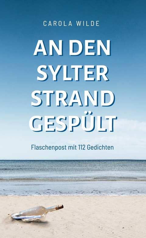 An den Sylter Strand gesp&uuml;lt - Carola Wilde