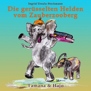 Die gerüsselten Helden vom Zauberzooberg